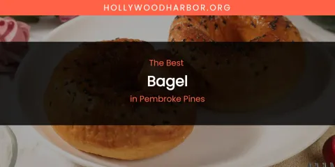 Pembroke Pines' Best Bagel