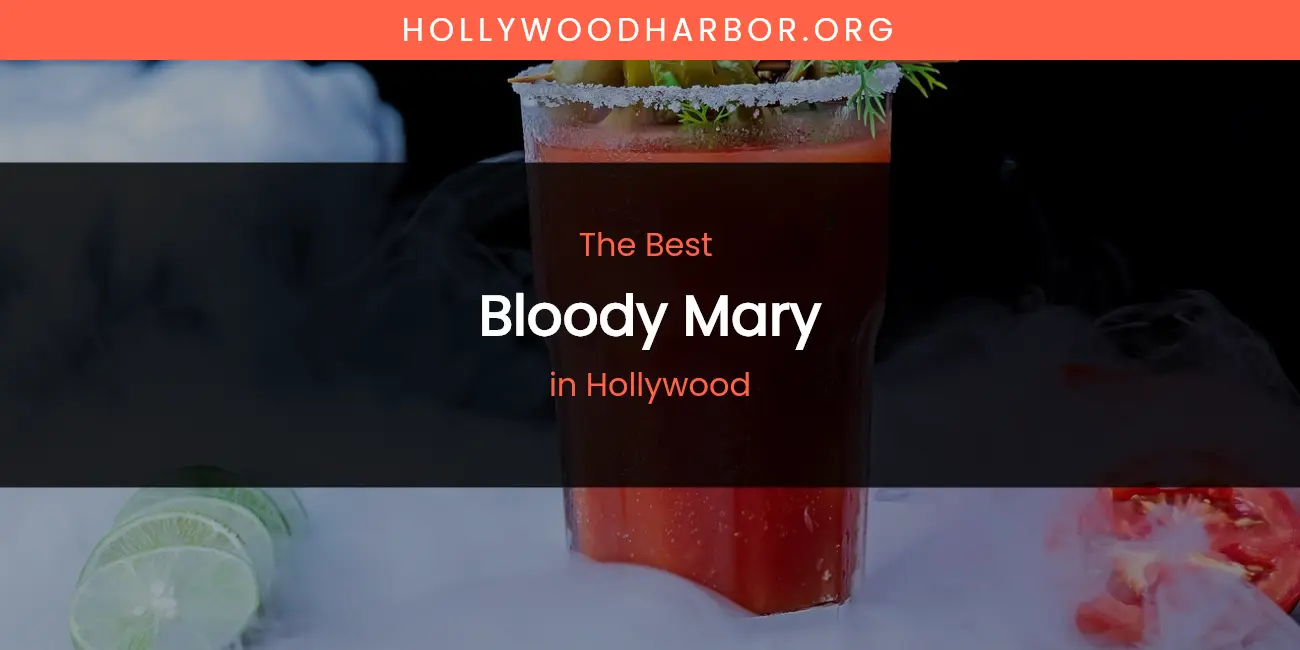 The Absolute Best Bloody Mary in Hollywood featured
