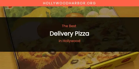 The Absolute Best Delivery Pizza in Hollywood