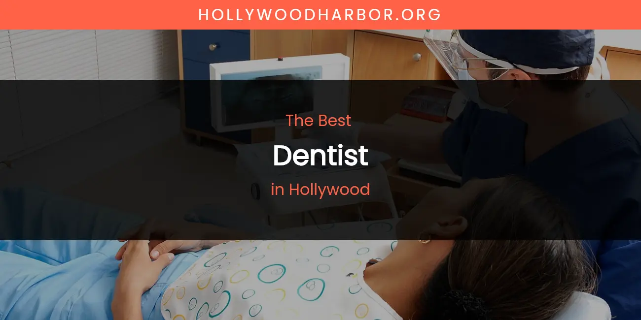 The Absolute Best Dentist in Hollywood featured