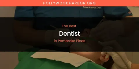 Pembroke Pines' Best Dentist