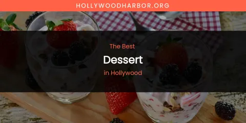 The Absolute Best Dessert in Hollywood