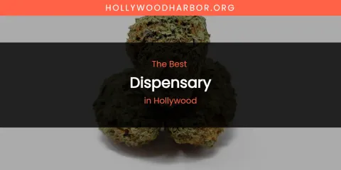 The Absolute Best Dispensary in Hollywood