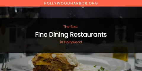 The Absolute Best Fine Dining Restaurants in Hollywood