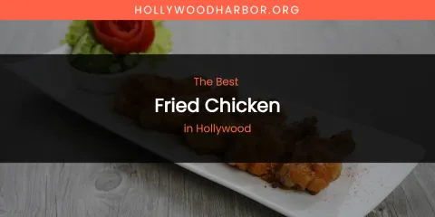 The Absolute Best Fried Chicken in Hollywood