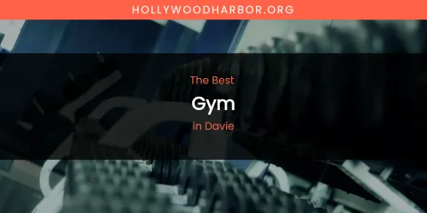 The Absolute Best Gym in Davie