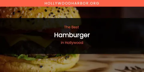 The Absolute Best Hamburger in Hollywood