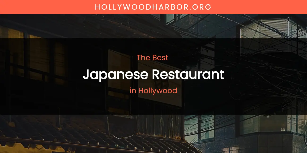 The Absolute Best Japanese Restaurant in Hollywood featured