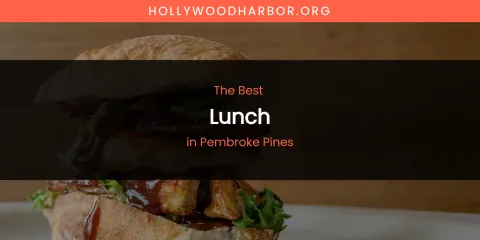 Pembroke Pines' Best Lunch