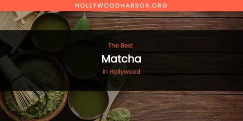 The Absolute Best Matcha in Hollywood