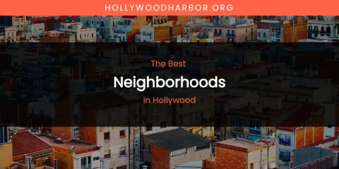 The Absolute Best Neighborhoods in Hollywood