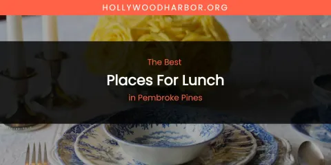 Pembroke Pines' Best Places for Lunch