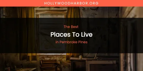 Pembroke Pines' Best Places to Live