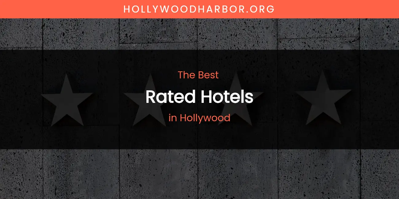 The Absolute Best Rated Hotels in Hollywood featured