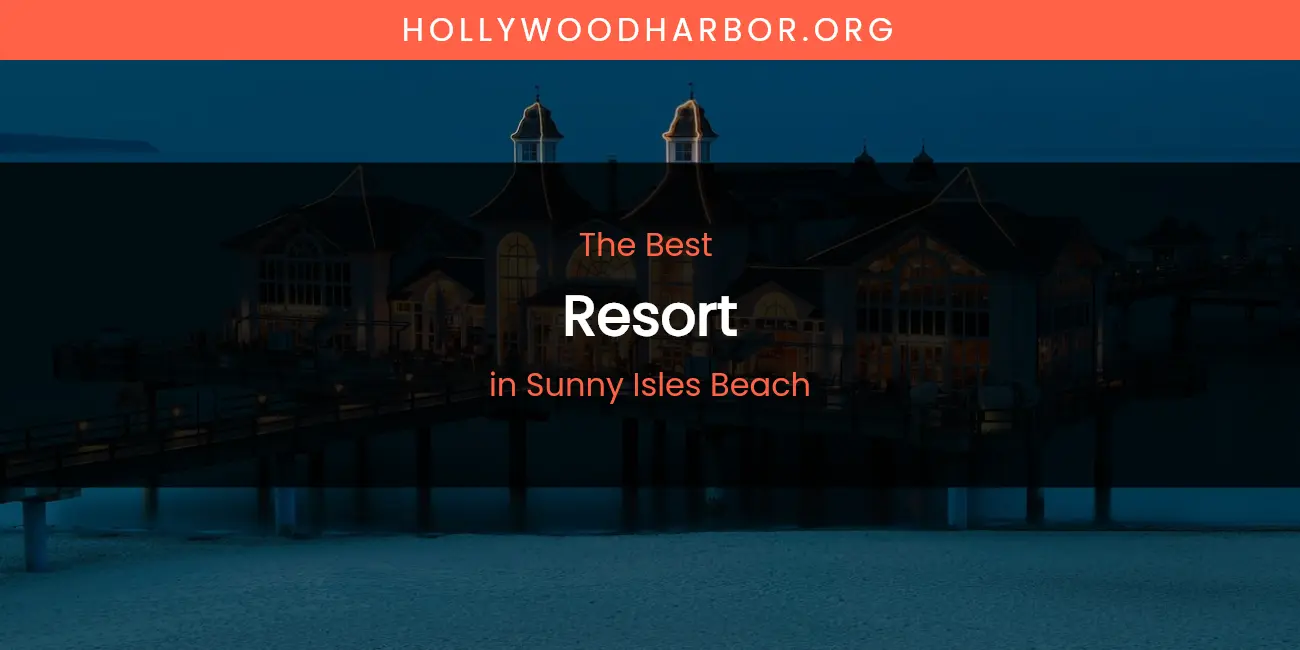 Sunny Isles Beach's Best Resort featured