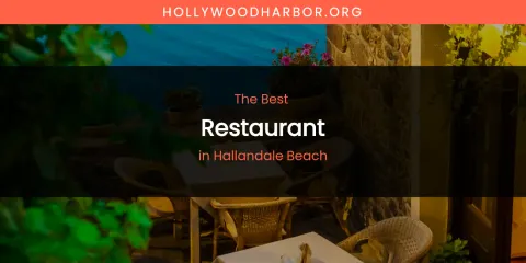 The Absolute Best Restaurant in Hallandale Beach