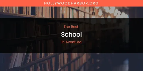 The Absolute Best School in Aventura