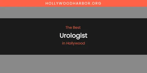 The Absolute Best Urologist in Hollywood