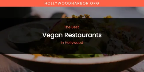 The Absolute Best Vegan Restaurants in Hollywood